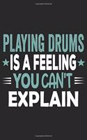 Playing Drums Is A Feeling You Can't Explain: Funny Cool Drummer Journal - Notebook - Workbook - Diary - Planner - 6x9 - 120 Dot Grid Pages With An Awesome Comic Quote On The Cover.Cute Gift For