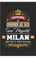 Achtung Erheben Sie sich Seine Majestät Milan Betritt den Raum