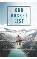 Our Bucket List: Couples Guided Journal to Record your Goals and Adventures