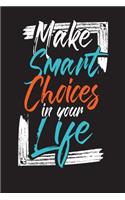 Make Smart Choices In Your Life