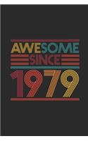 Awesome Since 1979: Blank Lined Notebook - Journal for Birthday Gift Idea