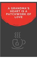 A Grandma's Heart Is A Patchwork Of Love