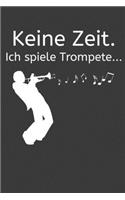 Keine Zeit Ich spiele Trompete