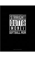 Straight Outta Money Softball Mom: Cornell Notes Notebook