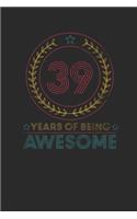 39 Years Of Being Awesome: Small Lined Notebook - Awesome Birthday Gift Idea