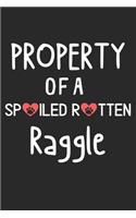 Property Of A Spoiled Rotten Raggle: Lined Journal, 120 Pages, 6 x 9, Raggle Dog Gift Idea, Black Matte Finish (Property Of A Spoiled Rotten Raggle Journal)