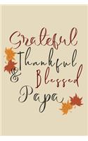 Grateful Thankful & Blessed Papa: Gratitude Journal For Dads - 110 Page Daily Thanksgiving Reflection Notebook - Gratefulness and Mindfulness Journal