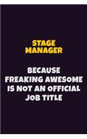 Stage Manager, Because Freaking Awesome Is Not An Official Job Title