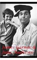 James Garner & Julie Andrews!: The Untold Story!