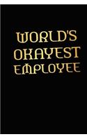 Employee notebook: World Okayest Employee Blank Lined Journal 6x9- Employer appreciation gifts for Employees & Workers- Perfect employee recognition and Christmas gift