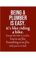 Being a Plumber is Easy. It's like riding a bike. Except the bike is on fire. You're on fire. Everything is on fire. And you're in hell.: Calendar 2020, Monthly & Weekly Planner Jan. - Dec. 2020