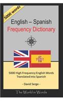 English - Spanish Frequency Dictionary: 5000 High-Frequency English Words Translated Into Spanish