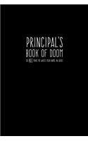 Principal's Book of Doom (Do NOT Make Me Write Your Name in Here!): Principal Humor Notebook