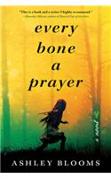 Every Bone a Prayer