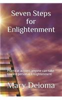 Seven Steps for Enlightenment: Practical actions anyone can take toward personal Enlightenment
