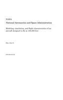 Modeling, Simulation, and Flight Characteristics of an Aircraft Designed to Fly at 100,000 Feet