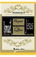 Ismaël Plus Grand Que Jésus, Paix Sur Eux Deux