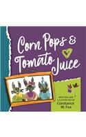 Corn Pops & Tomato Juice