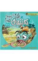 Fernnie the Fish Finds Glasses
