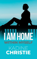 I Am Home Within Myself