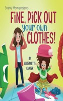 Fine, Pick Out Your Own Clothes!