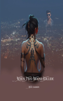 When Two Moons Collide