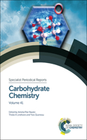 Carbohydrate Chemistry: Volume 41 (Specialist Periodical Reports)