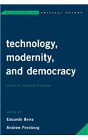 Technology, Modernity, and Democracy