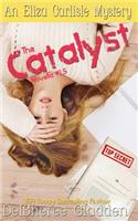 The Catalyst: Novella 1.5(1 Eliza Carlisle Mystery)