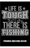 Life Is Tough That's Why There Is Fishing Fishing Record Book