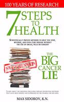 7 Steps to Health - The Big Cancer Lie