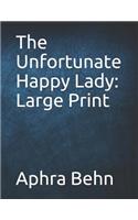 The Unfortunate Happy Lady: Large Print