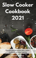 Slow Cooker Cookbook 2021