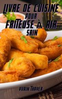 Livre de Cuisine Pour Friteuse A Air Sain