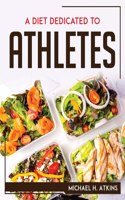 Diet Dedicated to Athletes