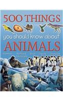 500 Things You Should Know About Animals