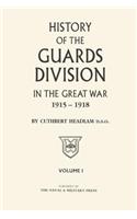 GUARDS DIVISION IN THE GREAT WAR Volume One