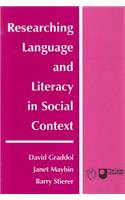 Researching Language and Literacy in Social Context