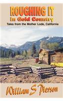 Roughing It in Gold Country