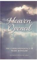 Heaven Opened: Letters Of Mary Winslow