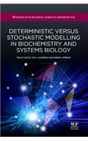 Deterministic versus Stochastic Modelling in Biochemistry and Systems Biology: (21 Woodhead Publishing Series in Biomedicine)
