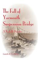 The Fall of Yarmouth Suspension Bridge