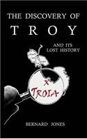 Discovery of Troy and its Lost History