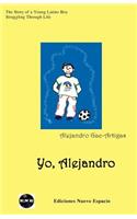 Yo, Alejandro: The Story of a Young Latino Boy Struggling Through Life