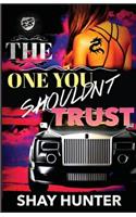 The One You Shouldn't Trust (The Cartel Publications Presents)