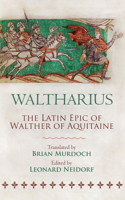 Waltharius: The Latin Epic of Walther of Aquitaine
