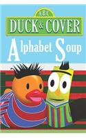 Duck and Cover Alphabet Soup