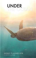 Under the Ocean Weekly Planner 2018: 16 Month Calendar
