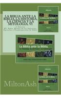 Biblia ante la Biblia, la Historia, la ciencia y la mitologia