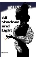 All Shadow and Light